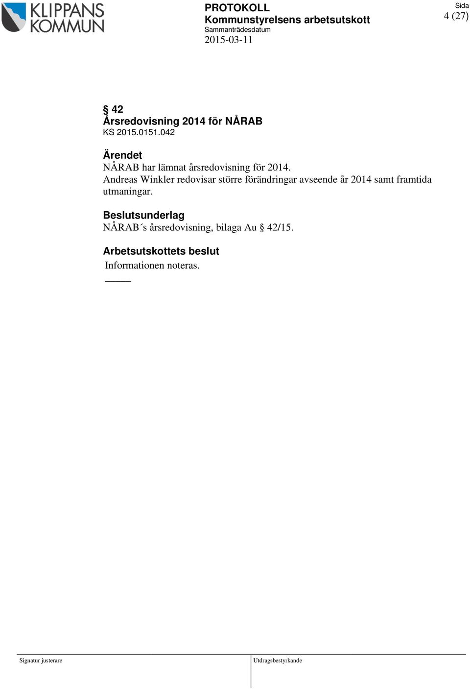 Andreas Winkler redovisar större förändringar avseende år 2014 samt framtida utmaningar.