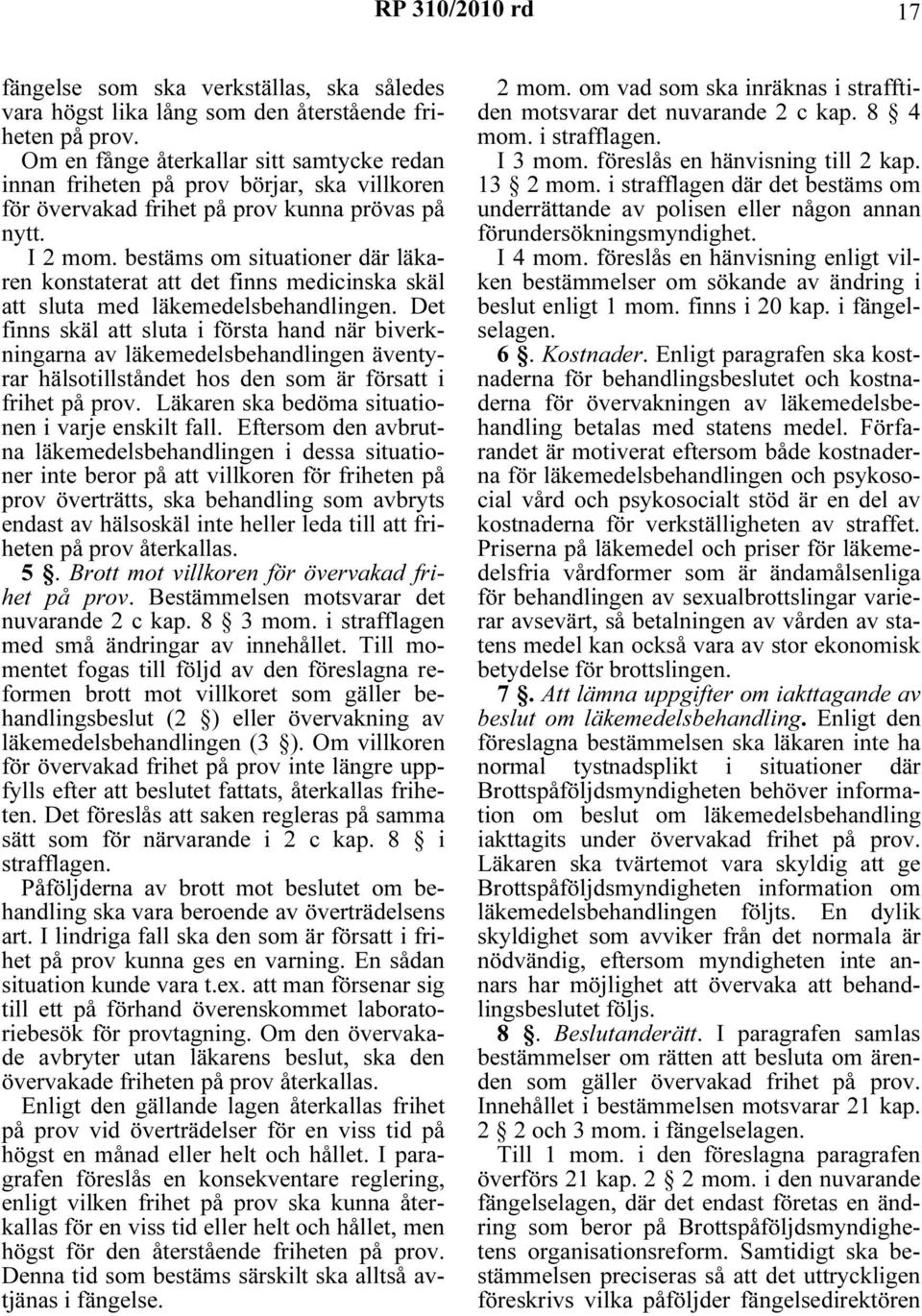 bestäms om situationer där läkaren konstaterat att det finns medicinska skäl att sluta med läkemedelsbehandlingen.