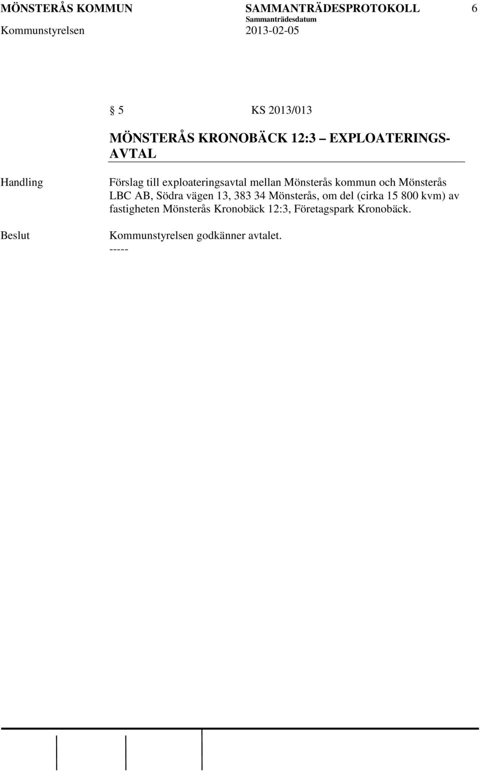 vägen 13, 383 34 Mönsterås, om del (cirka 15 800 kvm) av fastigheten