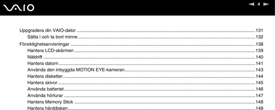 ..140 Hantera datorn...141 Använda den inbyggda MOTIO EYE-kameran.