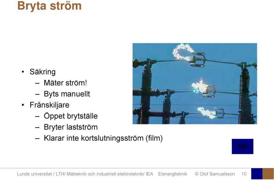 lastström Klarar inte kortslutningsström (film) Lunds