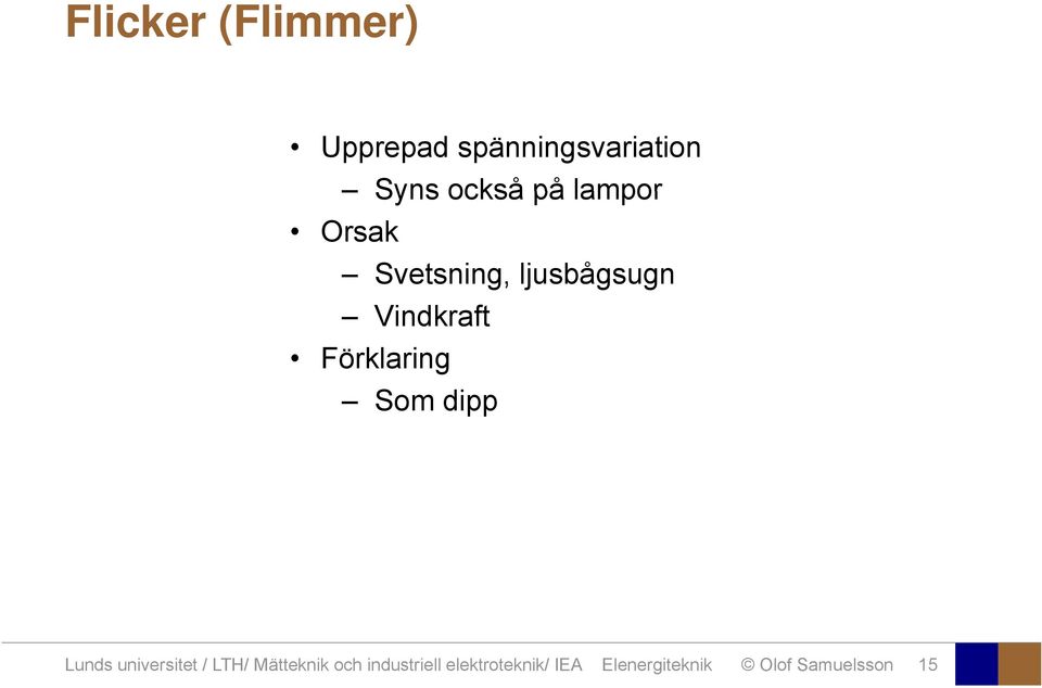 Förklaring Som dipp Lunds universitet / LTH/ Mätteknik