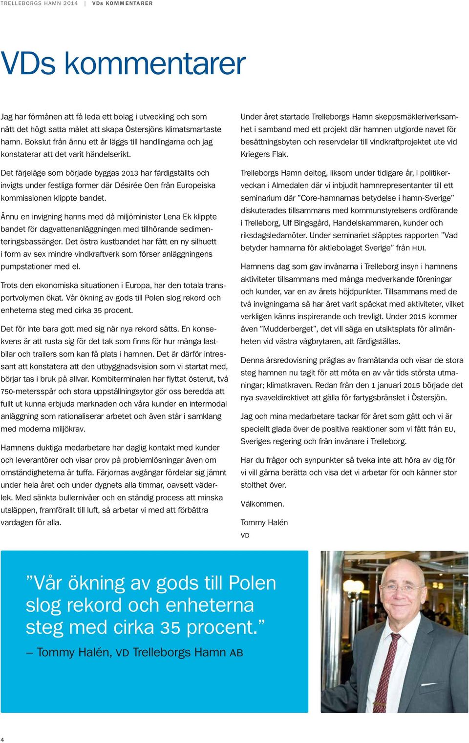 Det färjeläge som började byggas 2013 har färdigställts och invigts under festliga former där Désirée Oen från Europeiska kommissionen klippte bandet.