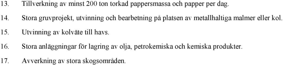 eller kol. 15. Utvinning av kolväte till havs. 16.