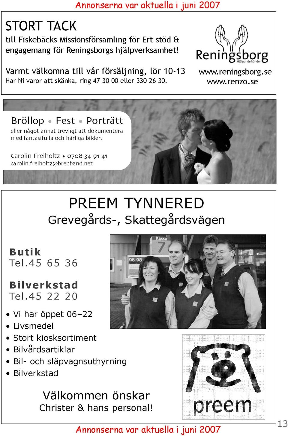se Bröllop Fest Porträtt eller något annat trevligt att dokumentera med fantasifulla och härliga bilder. Carolin Freiholtz 0708 34 91 41 carolin.freiholtz@bredband.