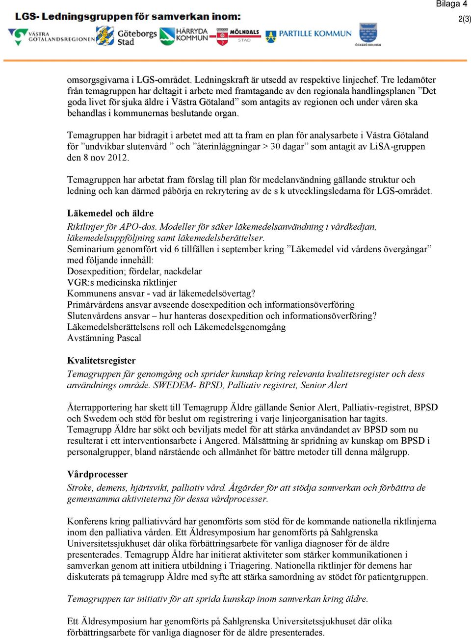 behandlas i kommunernas beslutande organ.