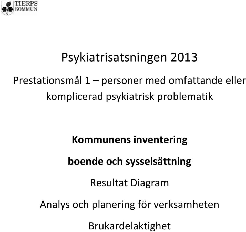 Kommunens inventering boende och sysselsättning Resultat