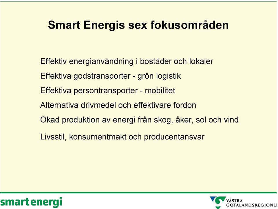 persontransporter - mobilitet Alternativa drivmedel och effektivare fordon