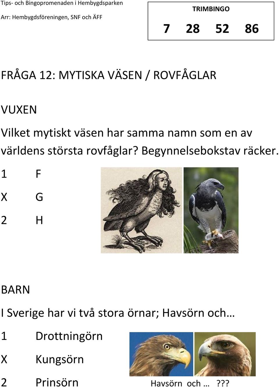 rovfåglar? Begynnelsebokstav räcker.