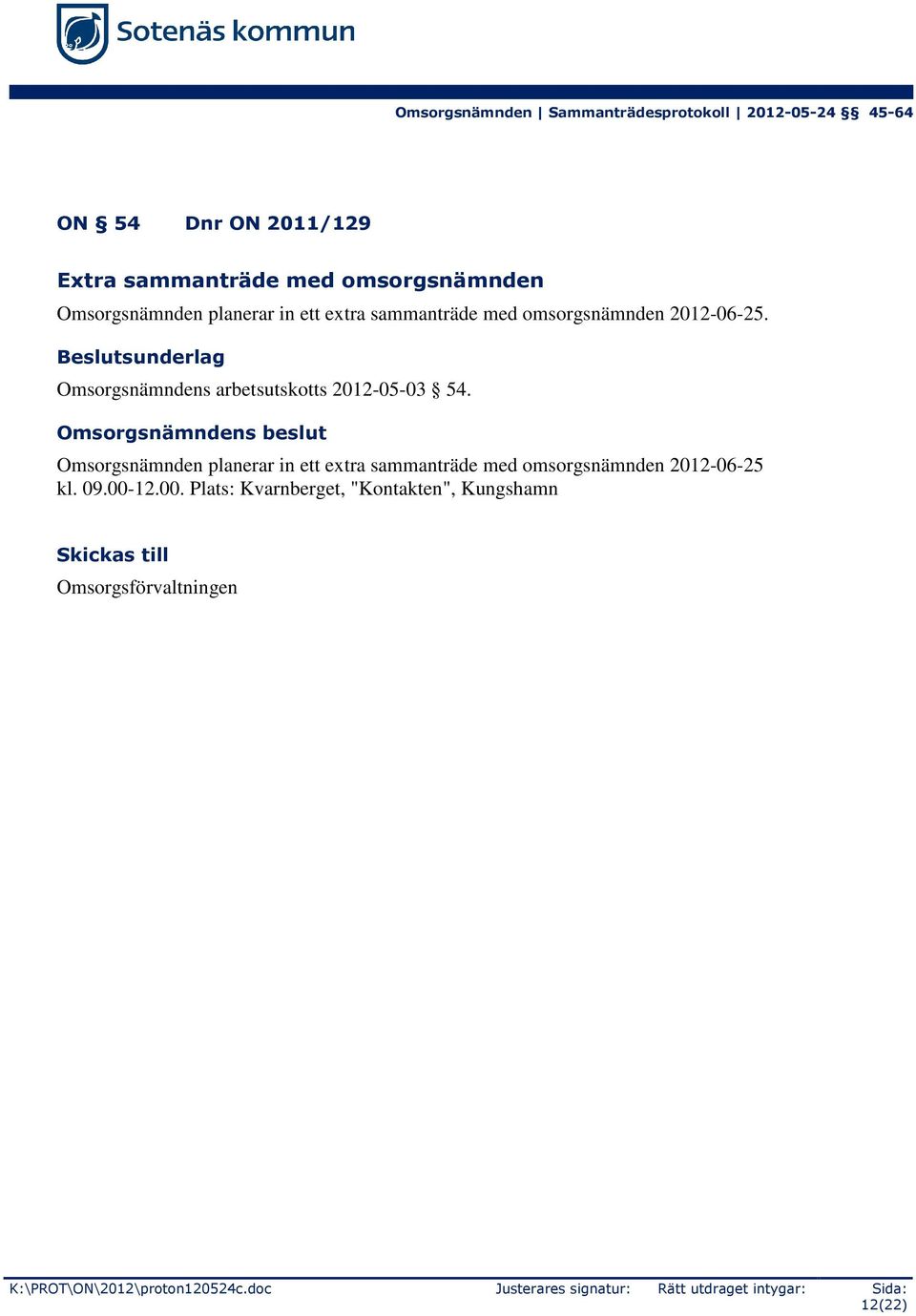 Beslutsunderlag Omsorgsnämndens arbetsutskotts 2012-05-03 54.