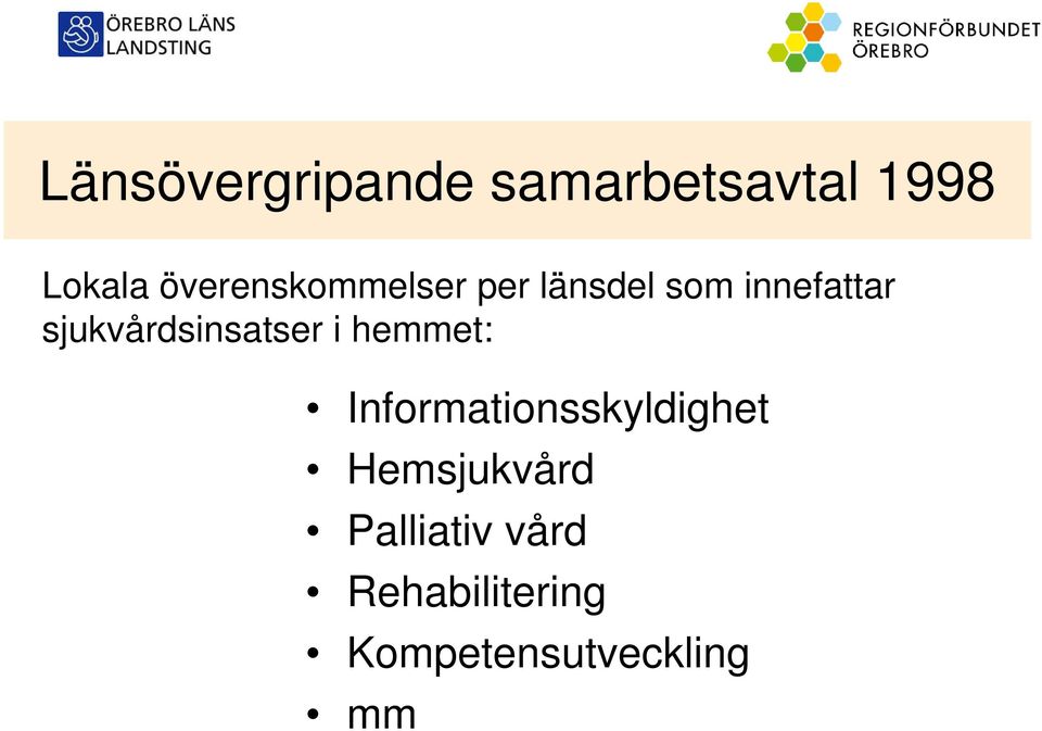 sjukvårdsinsatser i hemmet: Informationsskyldighet