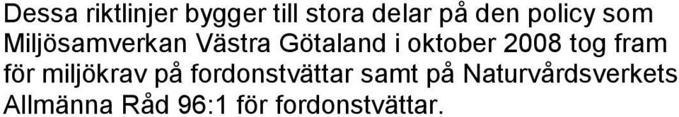 2008 tog fram för miljökrav på fordonstvättar samt