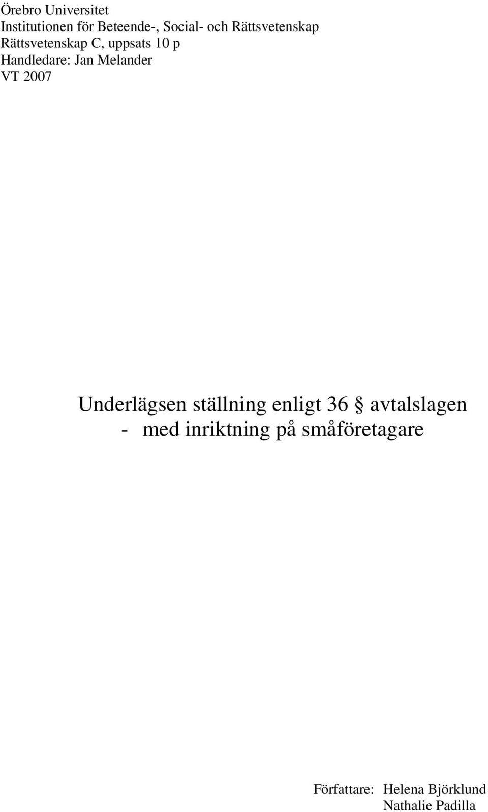 Melander VT 2007 Underlägsen ställning enligt 36 avtalslagen -