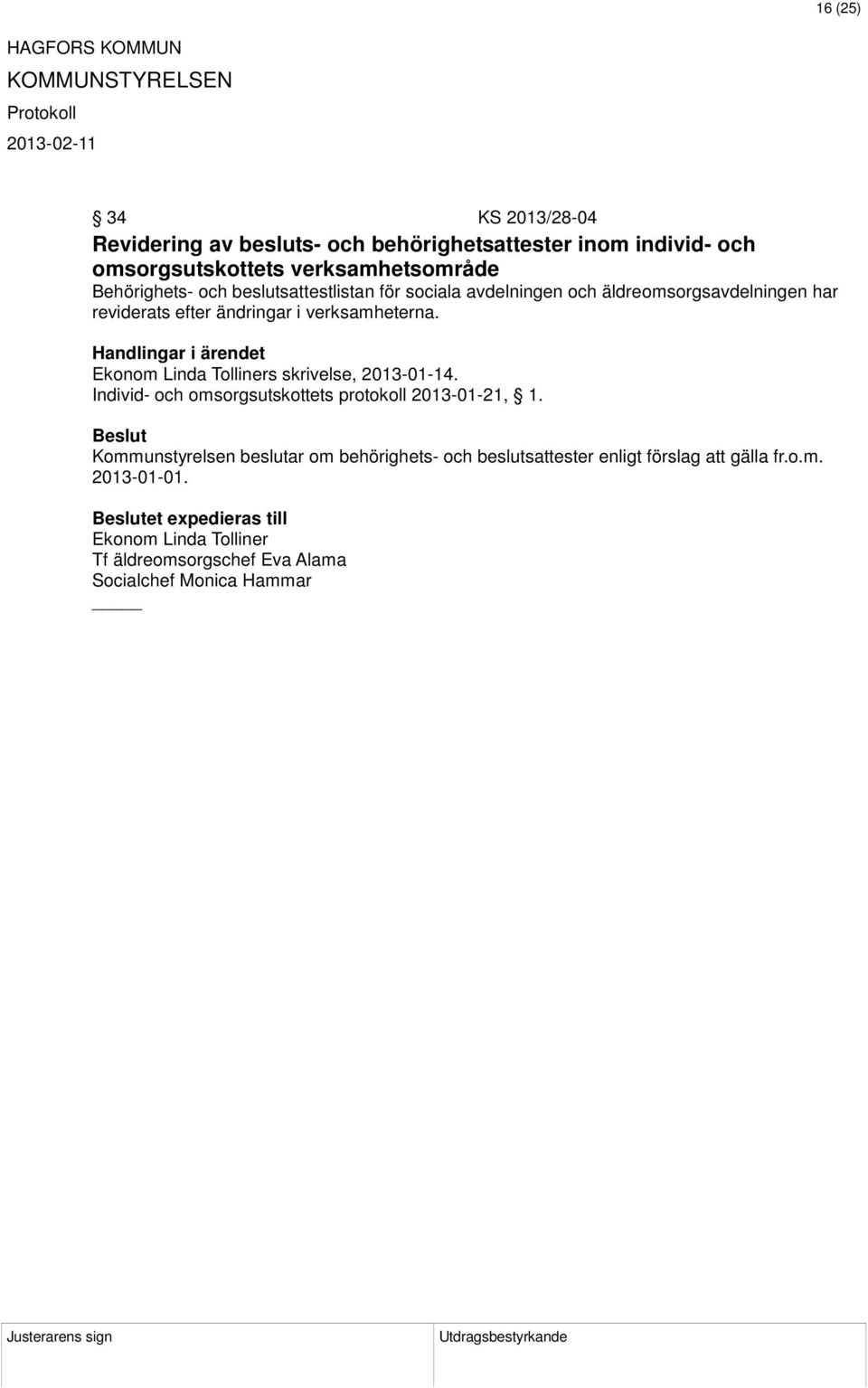 Ekonom Linda Tolliners skrivelse, 2013-01-14. Individ- och omsorgsutskottets protokoll 2013-01-21, 1.