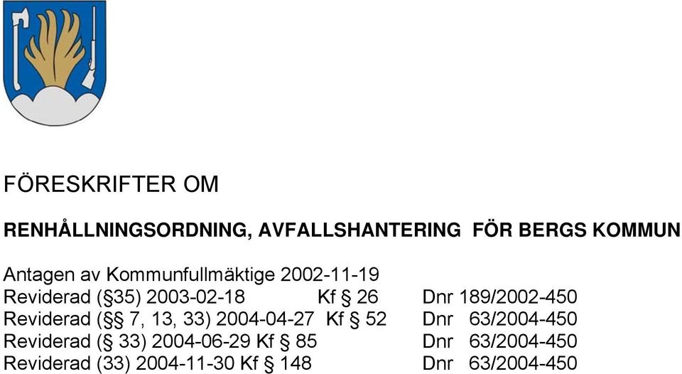 189/2002-450 Reviderad ( 7, 13, 33) 2004-04-27 Kf 52 Dnr 63/2004-450 Reviderad