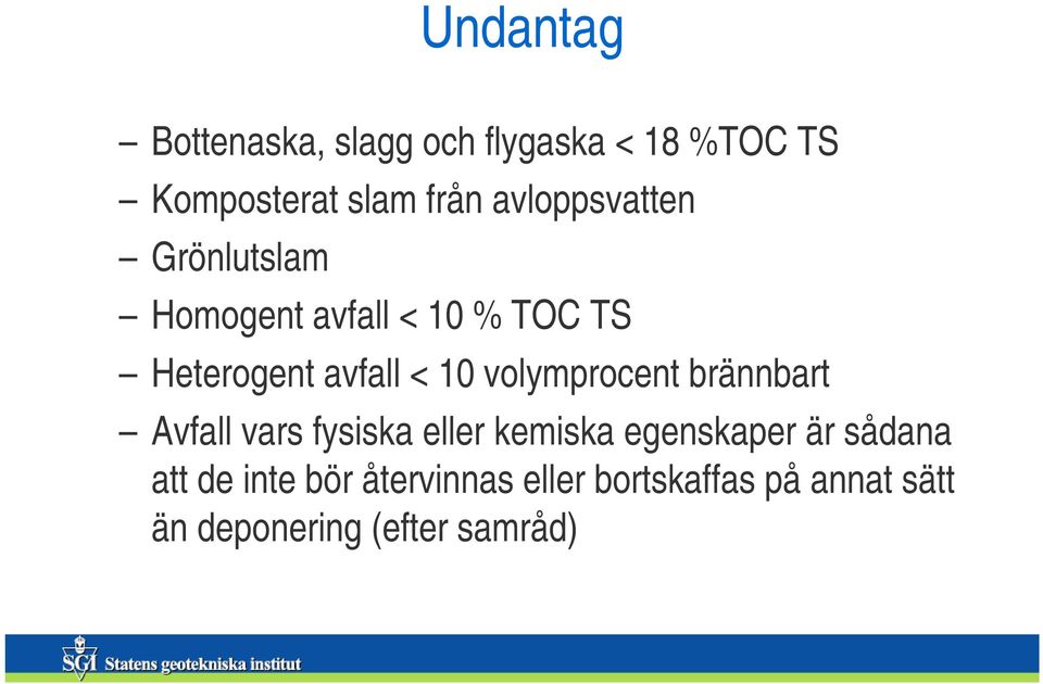 volymprocent brännbart Avfall vars fysiska eller kemiska egenskaper är sådana