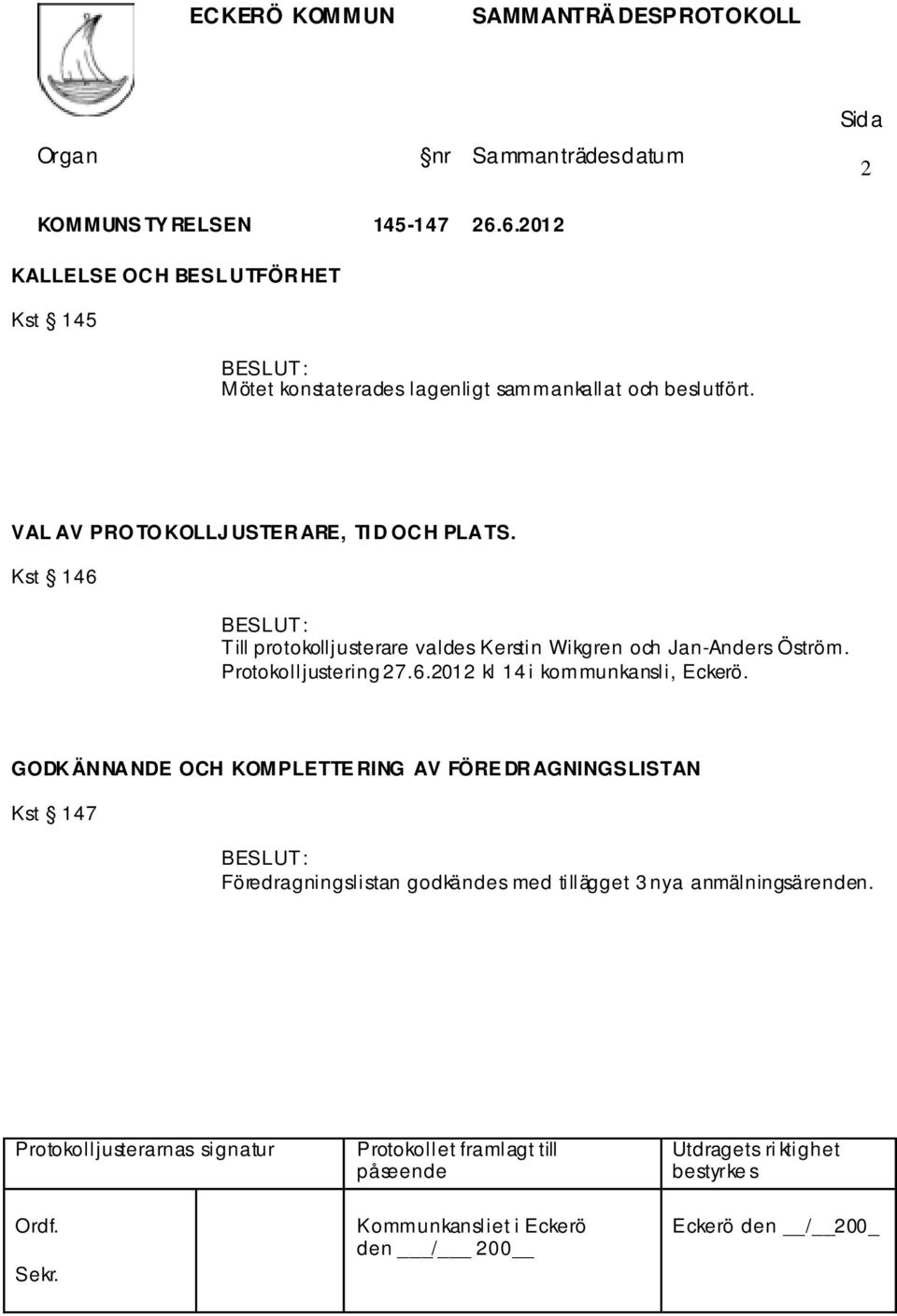VAL AV PRO TO KOLLJ USTERARE, TID OCH PLATS.