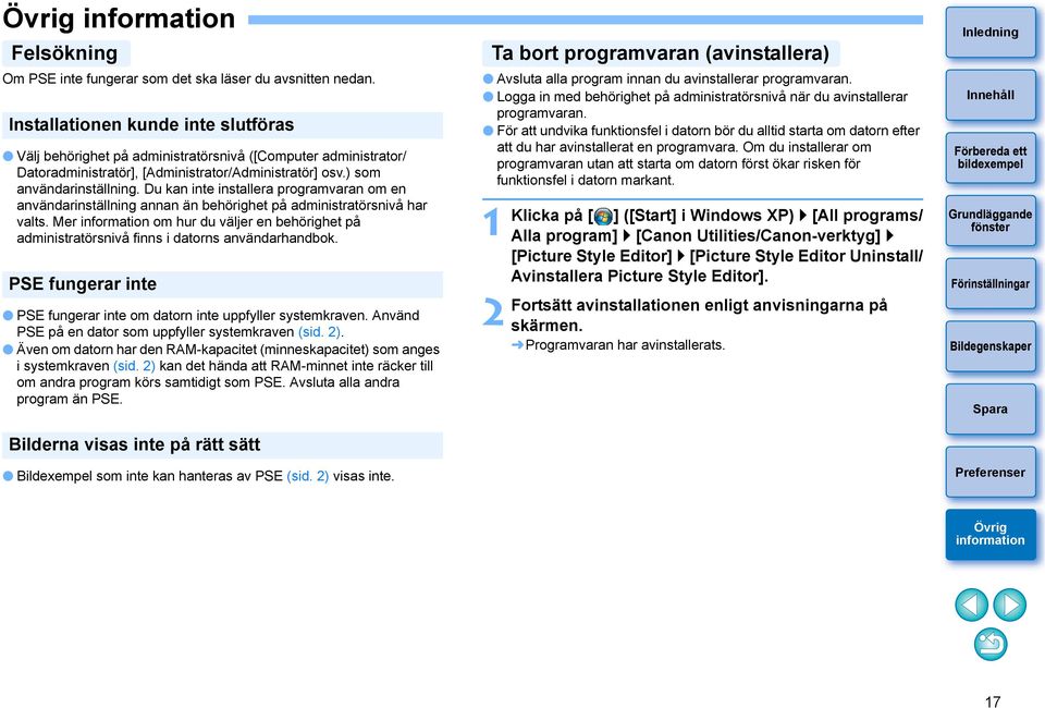 Du kan inte installera programvaran om en användarinställning annan än behörighet på administratörsnivå har valts.