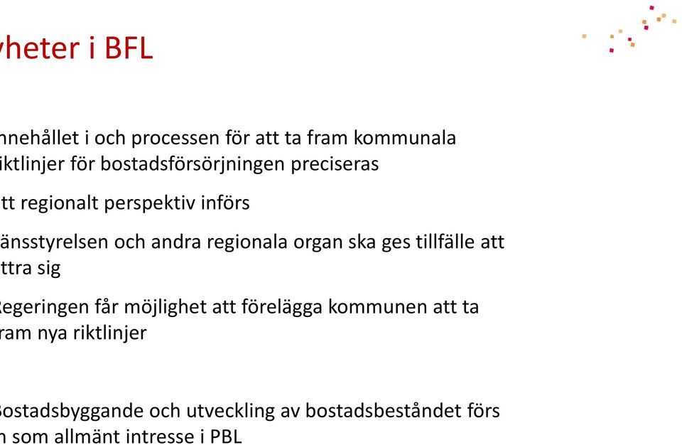 regionala organ ska ges tillfälle att ttra sig egeringen får möjlighet att förelägga