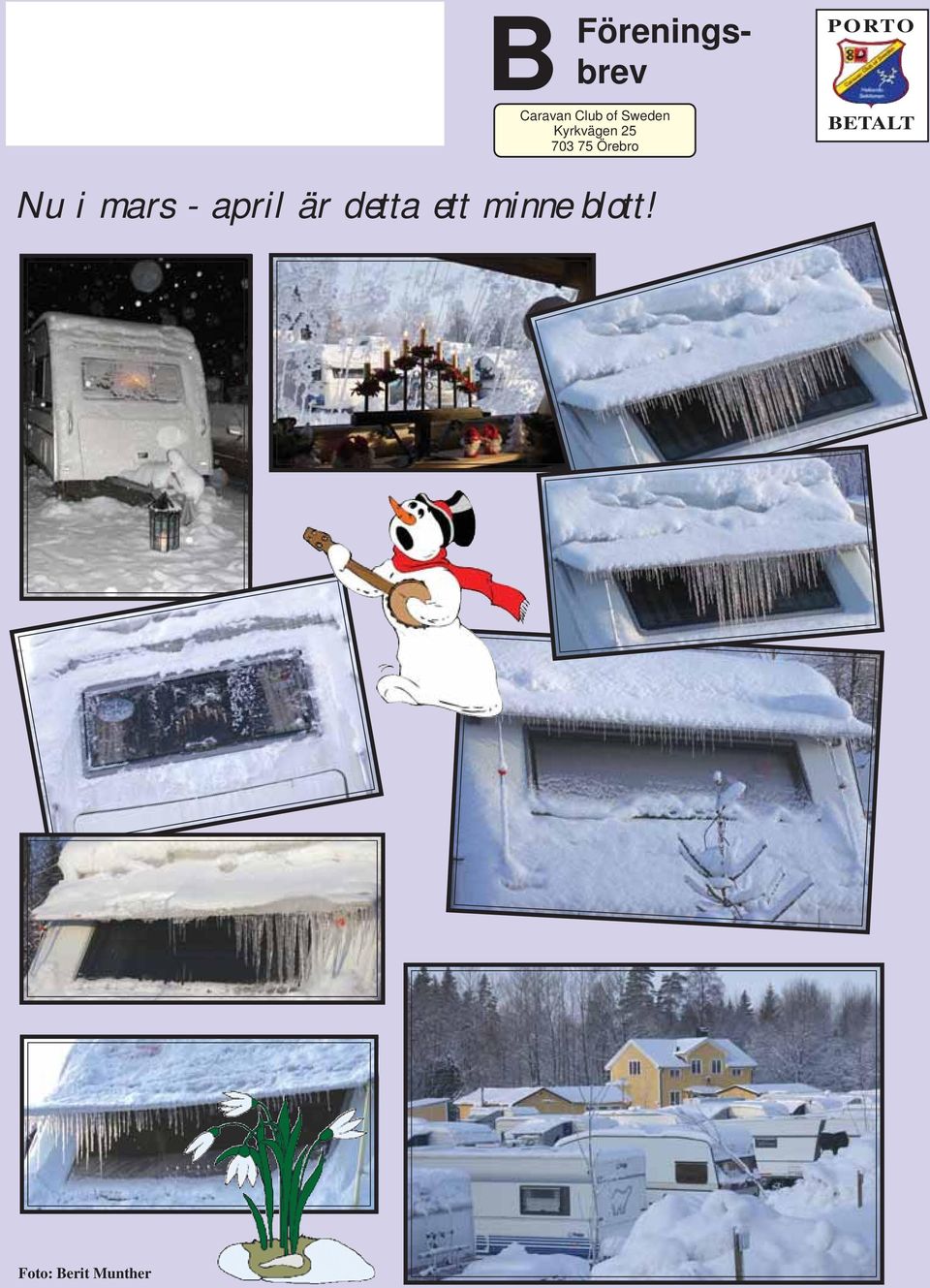 Nu i mars -april är detta ett minne
