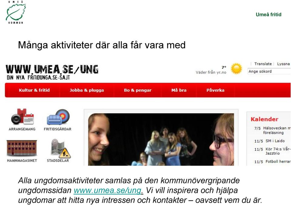 ungdomssidan www.umea.se/ung.