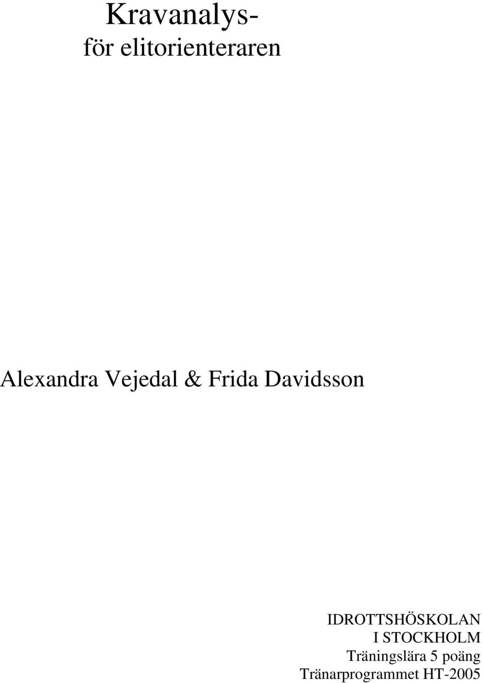 Davidsson IDROTTSHÖSKOLAN I