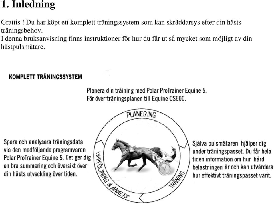 skräddarsys efter din hästs träningsbehov.