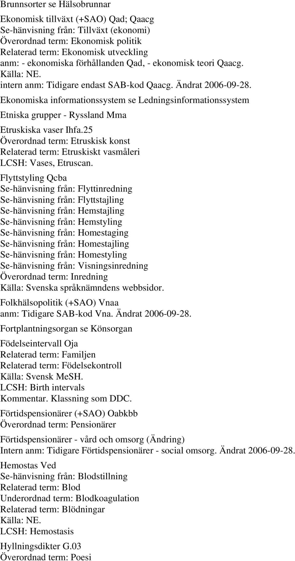 Ekonomiska informationssystem se Ledningsinformationssystem Etniska grupper - Ryssland Mma Etruskiska vaser Ihfa.
