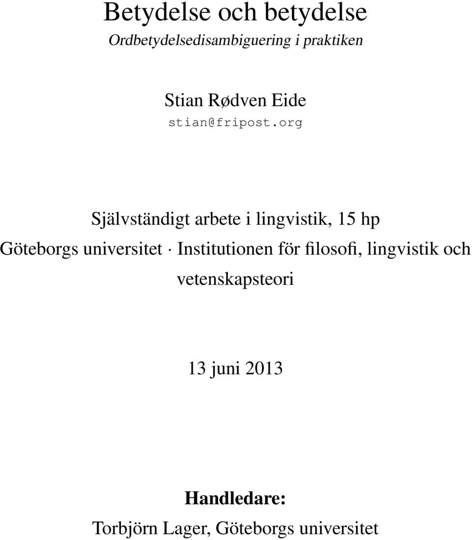 org Självständigt arbete i lingvistik, 15 hp Göteborgs universitet
