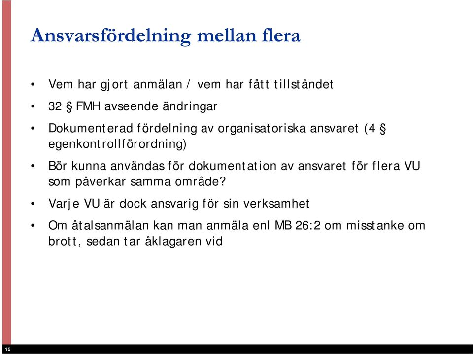 användas för dokumentation av ansvaret för flera VU som påverkar samma område?