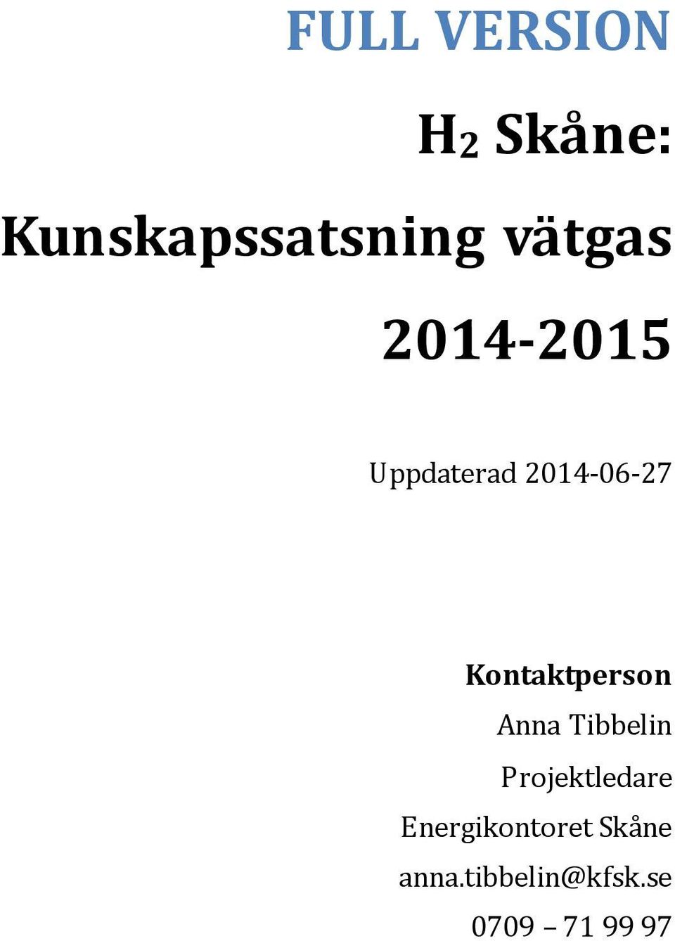 Kontaktperson Anna Tibbelin Projektledare