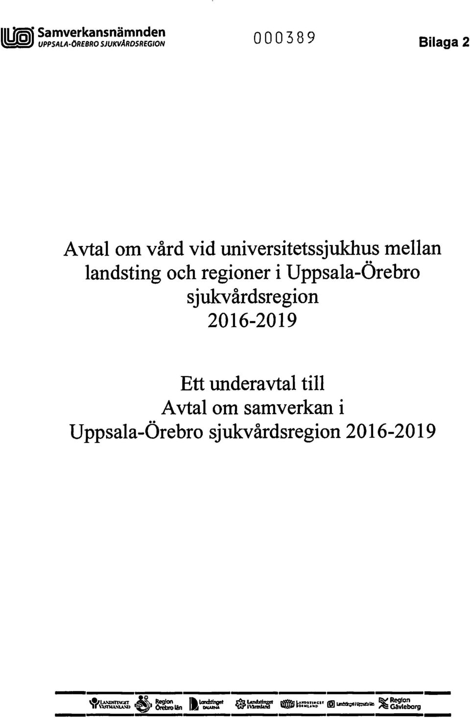 sjukvårdsregion 2016-2019 -------- ~------------- ---- ------------ _l..'l_ \...JLA.'1JST11'.ET ~.. ~ ~ L&nlblhmt r<llolco i.