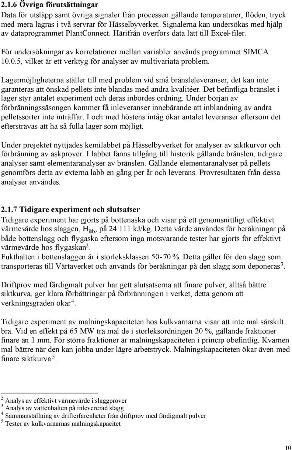 0.5, vilket är ett verktyg för analyser av multivariata problem.