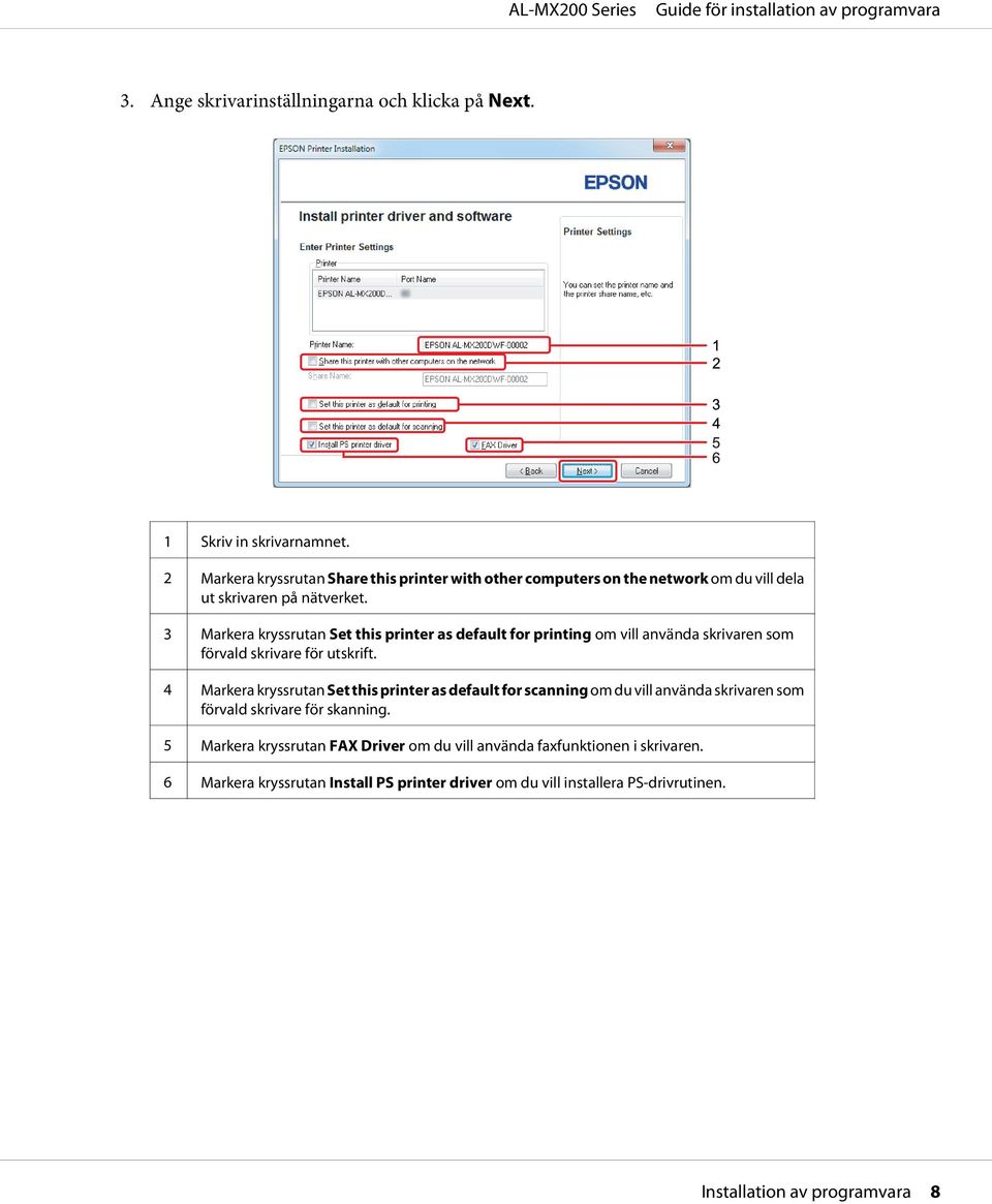 3 Markera kryssrutan Set this printer as default for printing om vill använda skrivaren som förvald skrivare för utskrift.