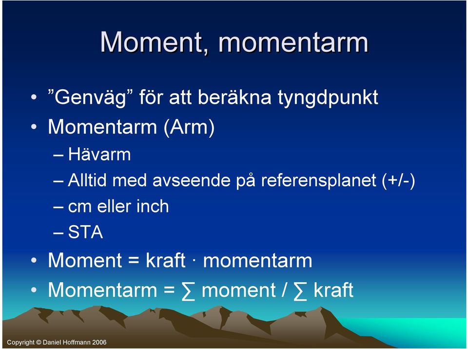 avseende på referensplanet (+/-) cm eller inch