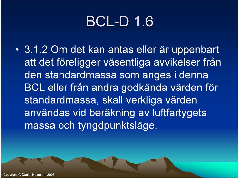 2 Om det kan antas eller är uppenbart att det föreligger väsentliga