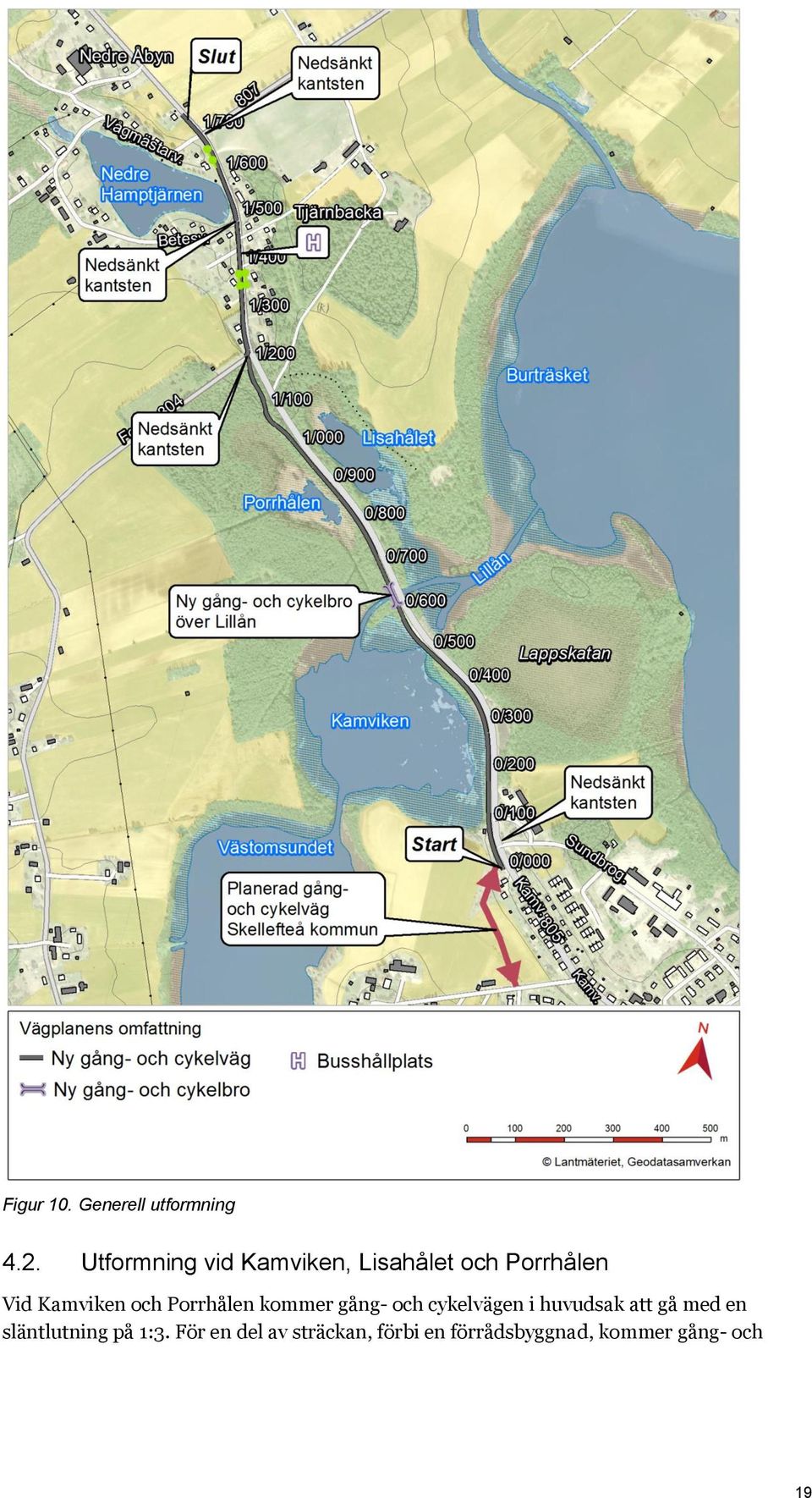 och Porrhålen kommer gång- och cykelvägen i huvudsak att gå med