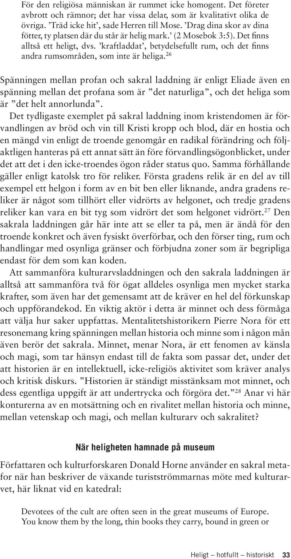 kraftladdat, betydelsefullt rum, och det finns andra rumsområden, som inte är heliga.