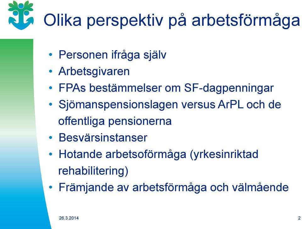 och de offentliga pensionerna Besvärsinstanser Hotande arbetsoförmåga