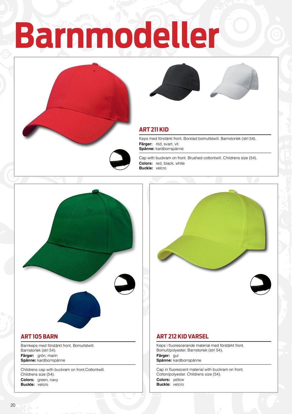 Färger: grön, marin Spänne: kardborrspänne Childrens cap with buckram on front.cottontwill. Childrens size (54).