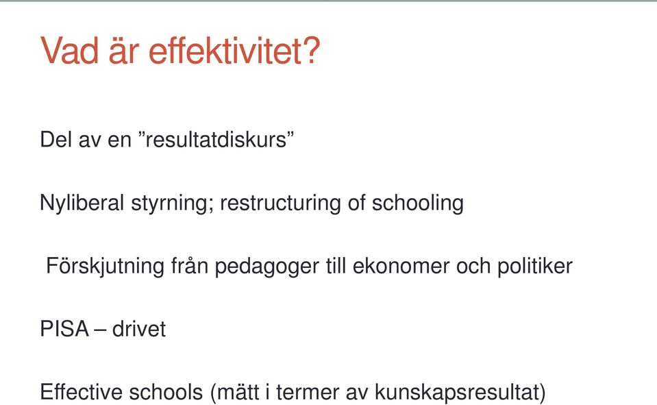 restructuring of schooling Förskjutning från