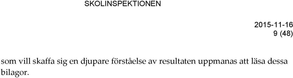 djupare förståelse av