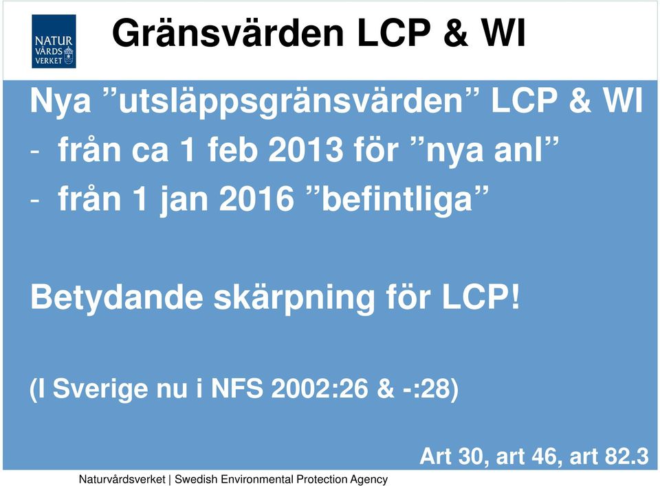 2016 befintliga Betydande skärpning för LCP!