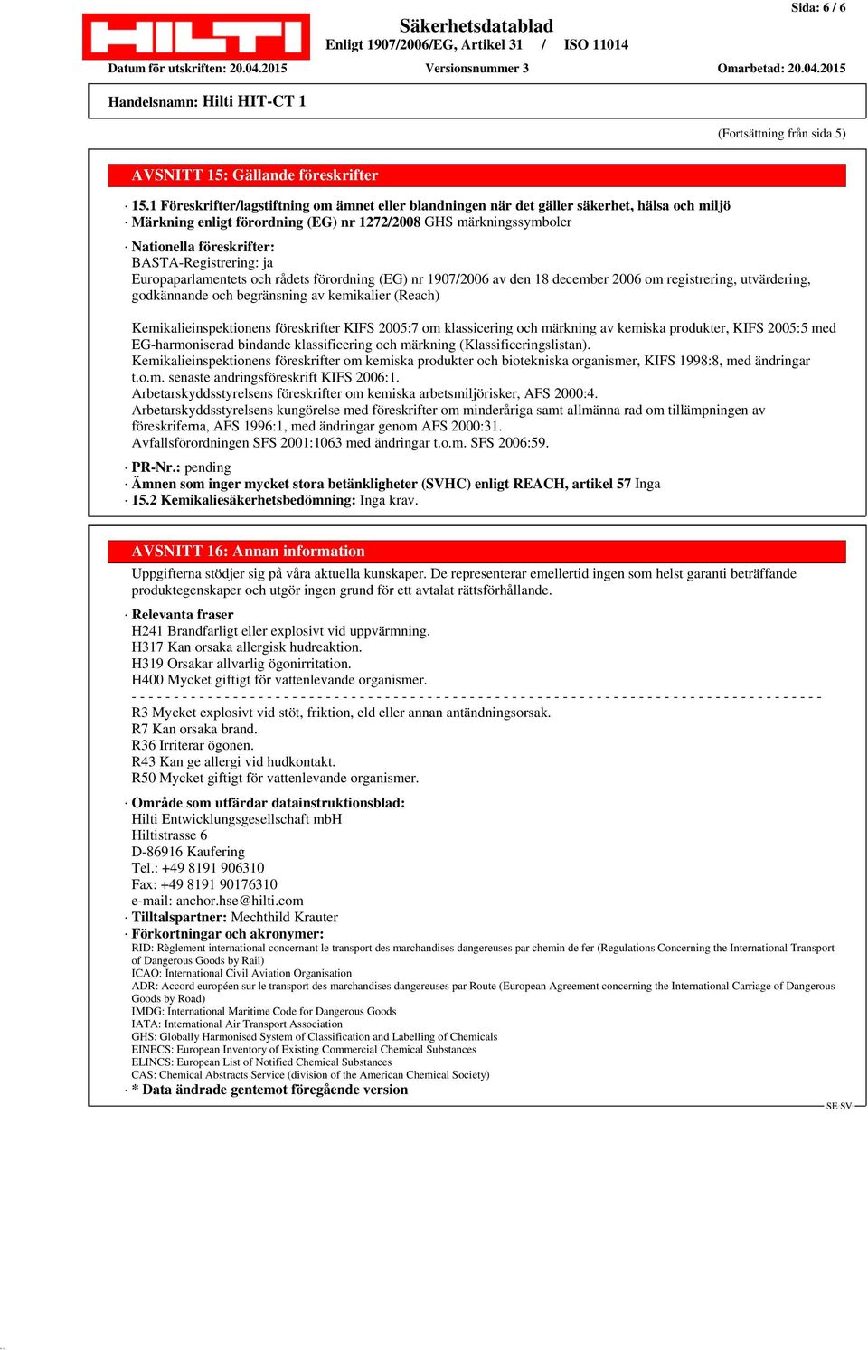 BASTA-Registrering: ja Europaparlamentets och rådets förordning (EG) nr 1907/2006 av den 18 december 2006 om registrering, utvärdering, godkännande och begränsning av kemikalier (Reach)