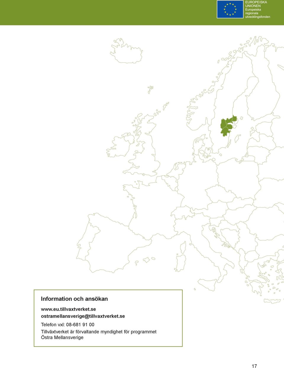 se Telefon vxl: 08-681 91 00 Tillväxtverket är