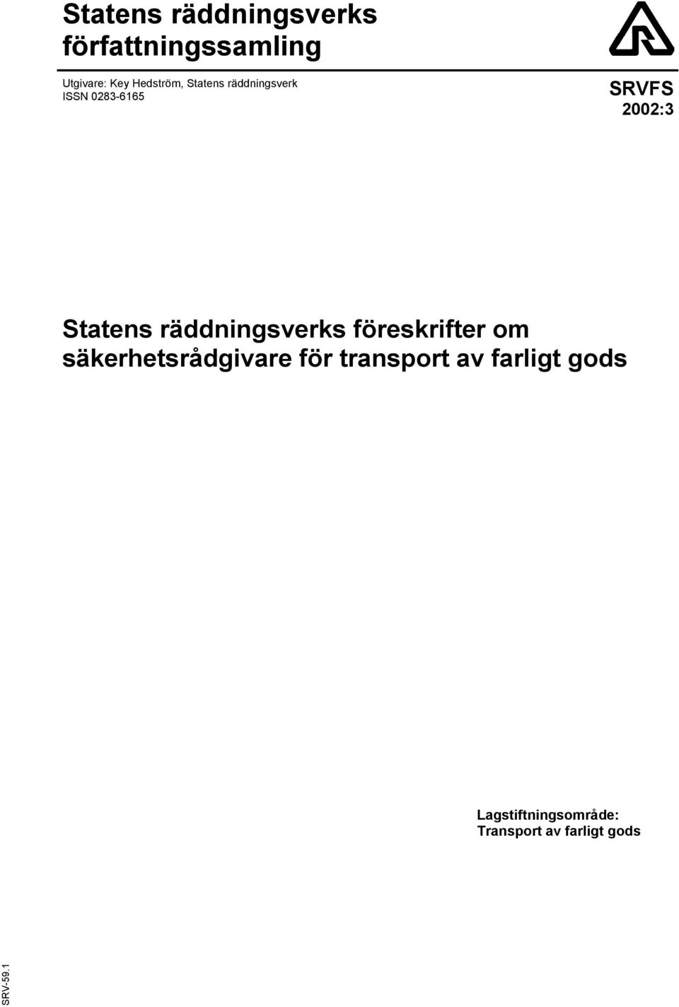 räddningsverks föreskrifter om säkerhetsrådgivare för transport