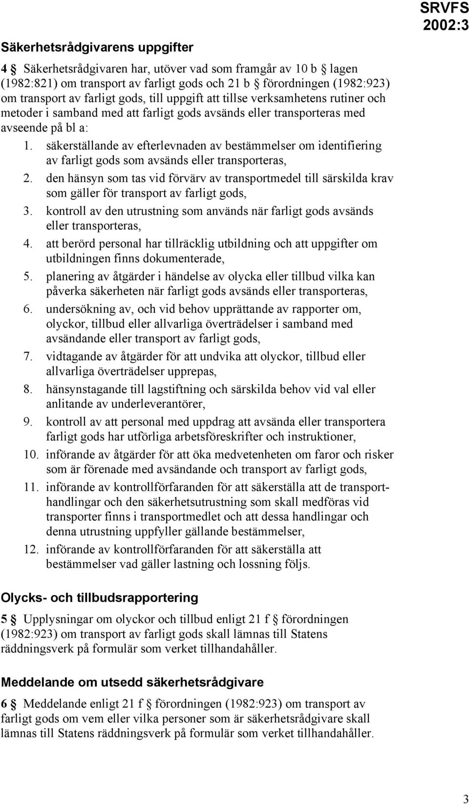 säkerställande av efterlevnaden av bestämmelser om identifiering av farligt gods som avsänds eller transporteras, 2.