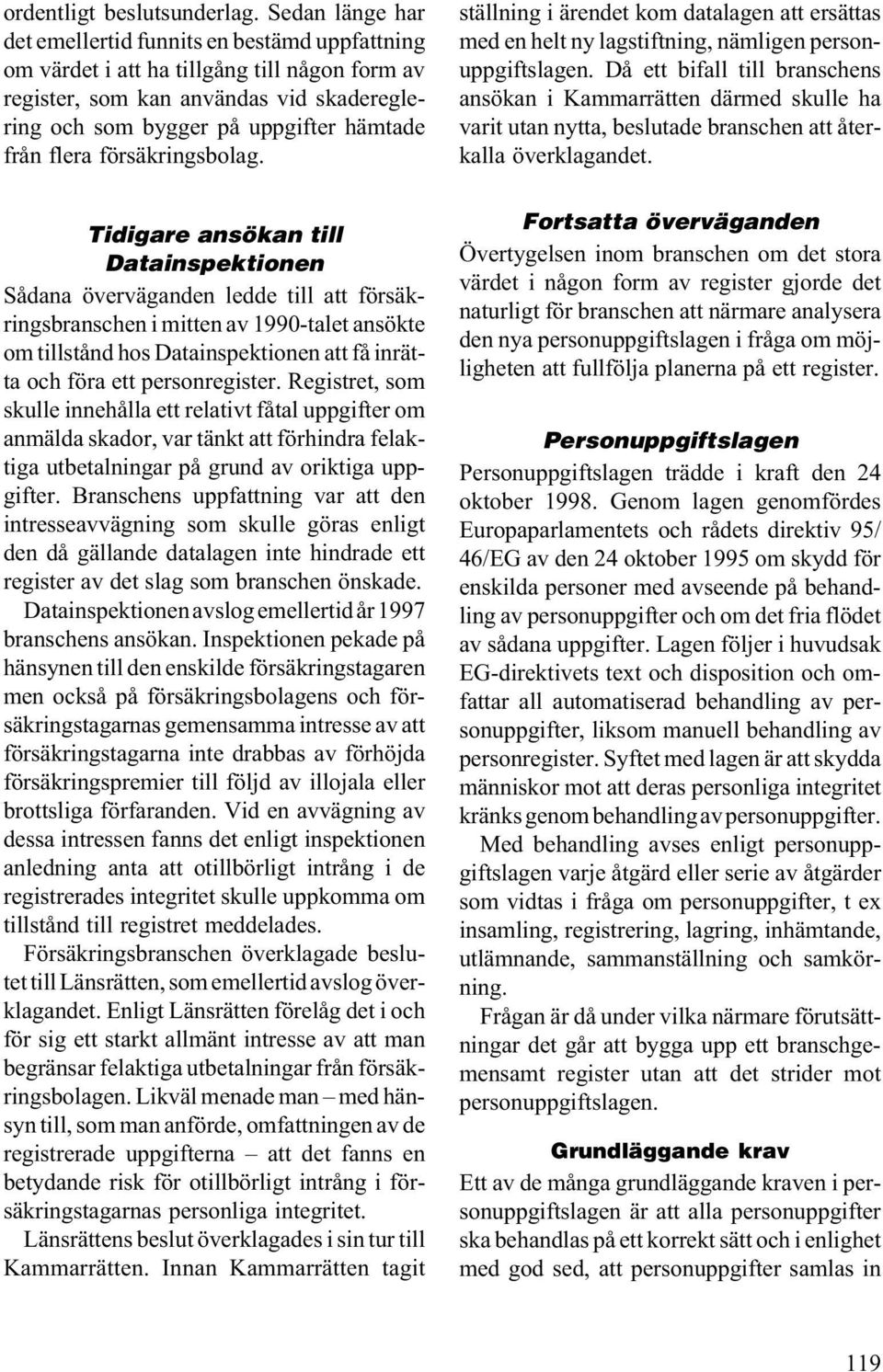 flera försäkringsbolag.