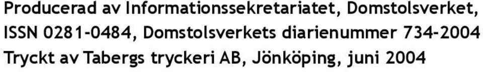 Domstolsverkets diarienummer 734-2004