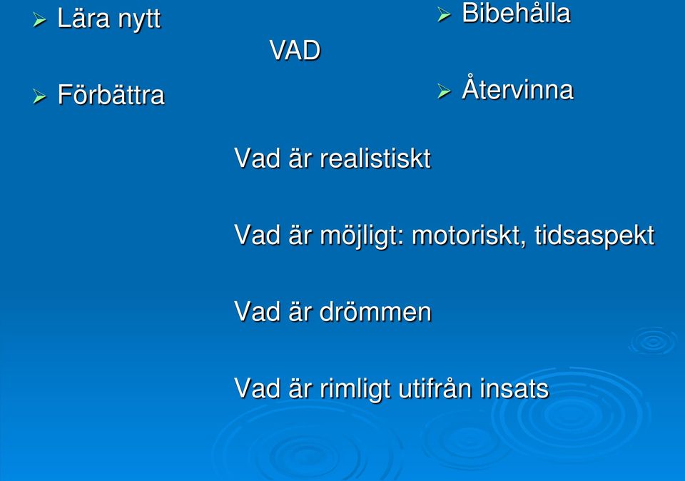 är möjligt: motoriskt, tidsaspekt